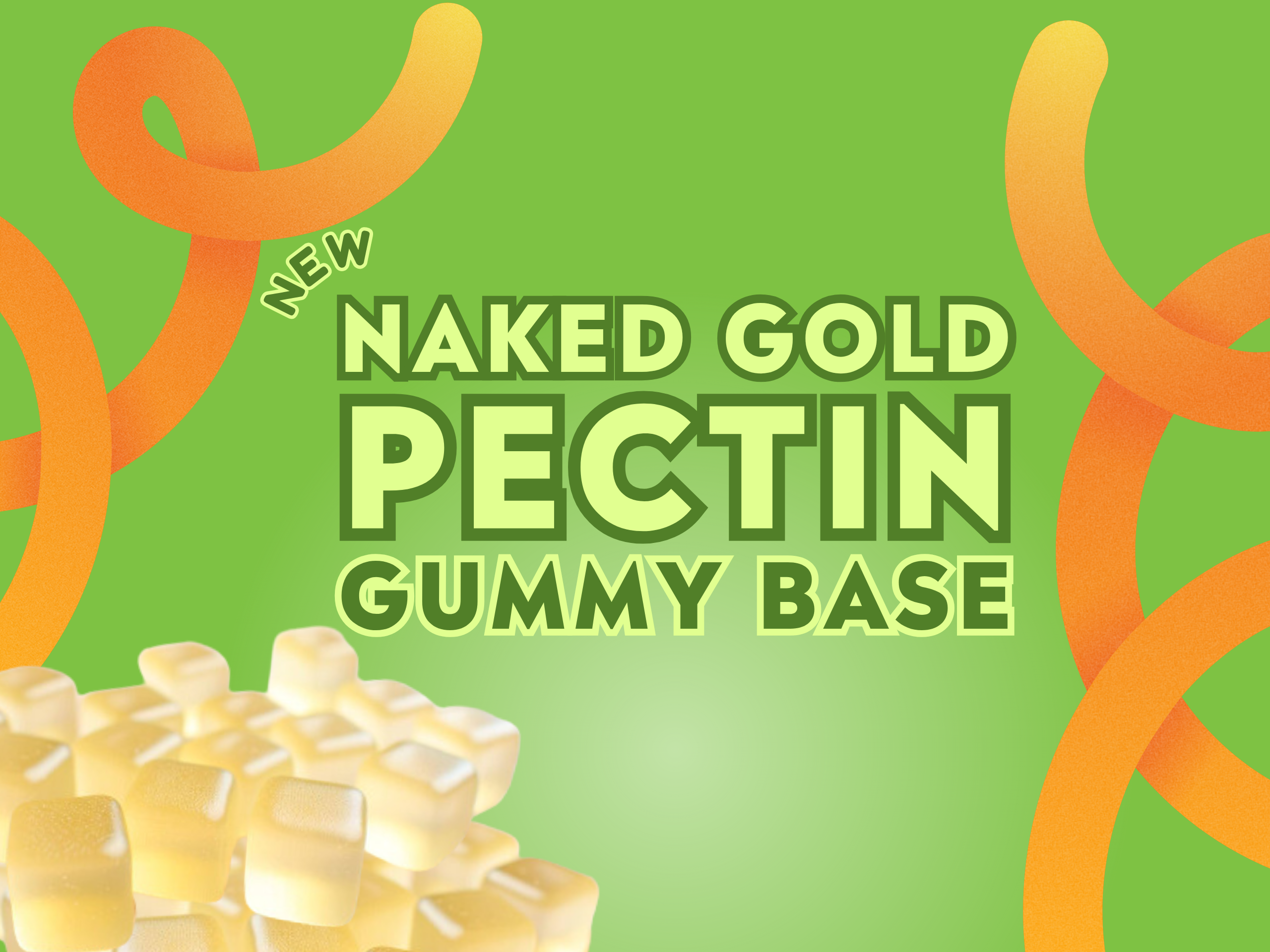 FOR IMMEDIATE RELEASE Candy Pros Launches Naked Gold Pectin Gummy Base